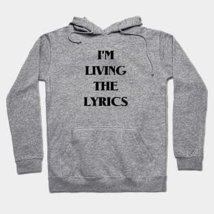 I'm living the lyrics Hoodie